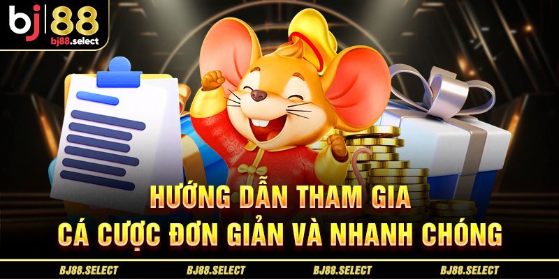 Hướng dẫn tham gia cá cược đơn giản và nhanh chóng