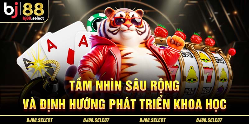 Tầm nhìn sâu rộng và định hướng phát triển khoa học